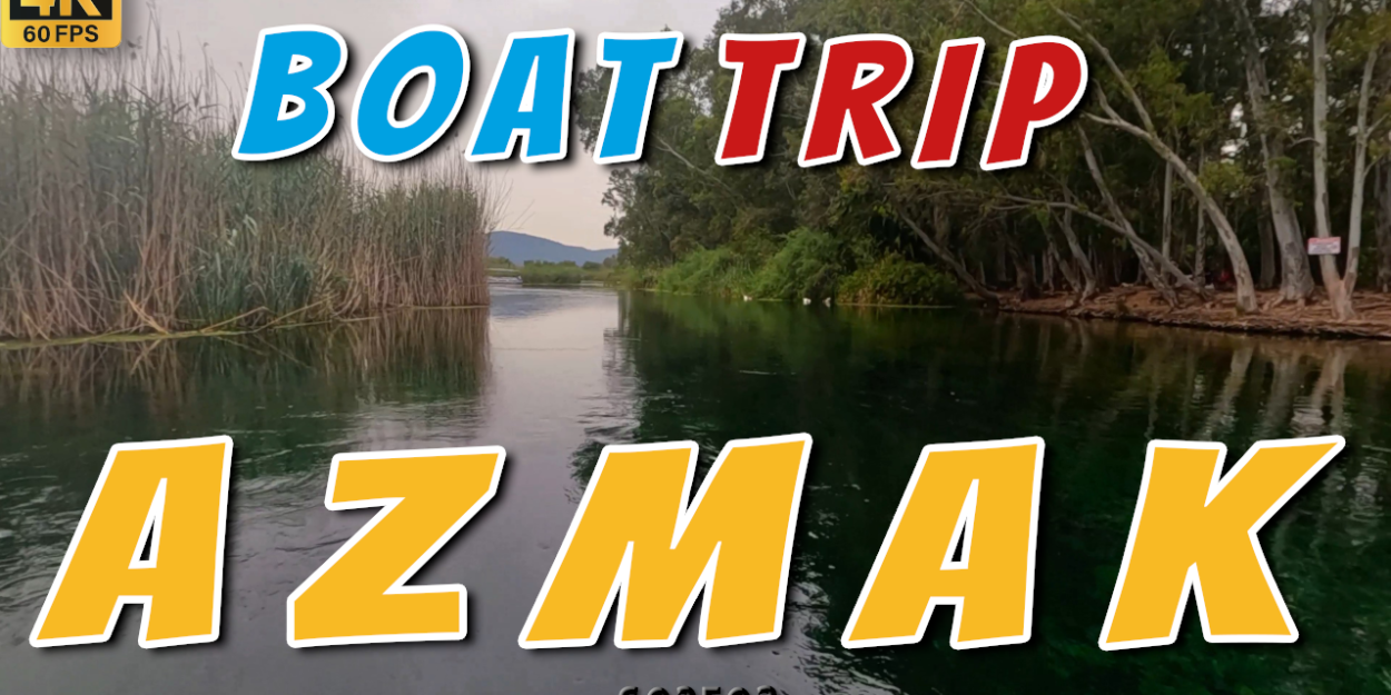 Akyaka Azmak River Boat Tour (2024) – S02E03